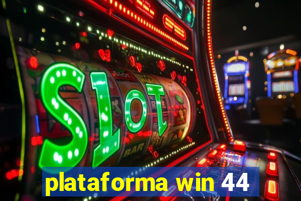 plataforma win 44